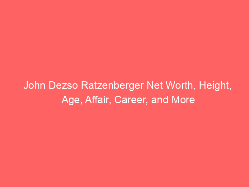 John Dezso Ratzenberger Net Worth, Height, Age, Affair, Career, and More