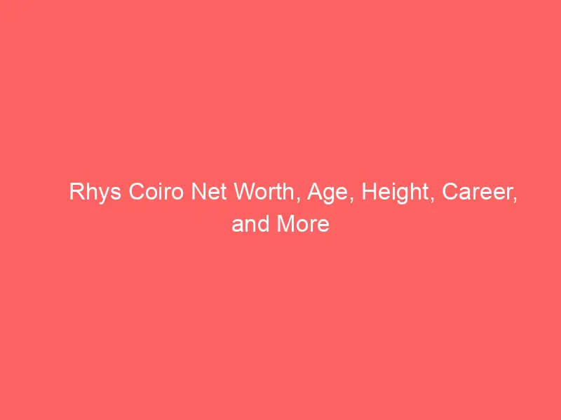Rhys Coiro Net Worth, Age, Height, Career, and More