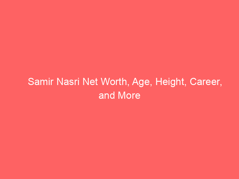 Samir Nasri Net Worth, Age, Height, Career, and More